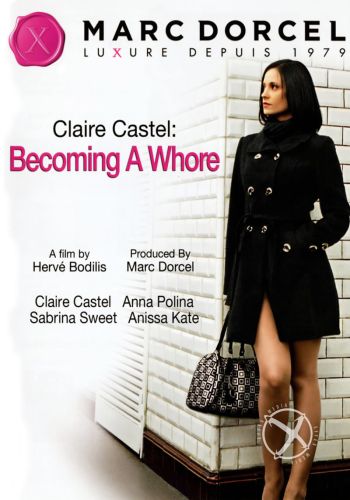  :     /Claire Castel: Becoming A Whore (Comment Je Suis Devenue Une Putain)/ Video Marc Dorcel (2012)   