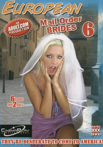     6 /European Mail Order Brides 6/ Cinema Play Entertainment (2005)   